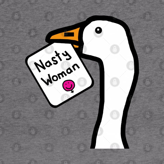 Portrait of a Goose with Nasty Woman Sign by ellenhenryart